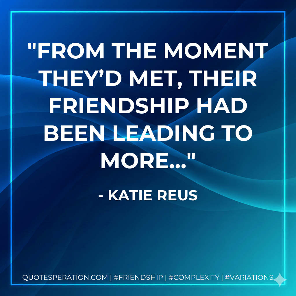 From the moment they’d met, their friendship had been leading to more… - Katie Reus