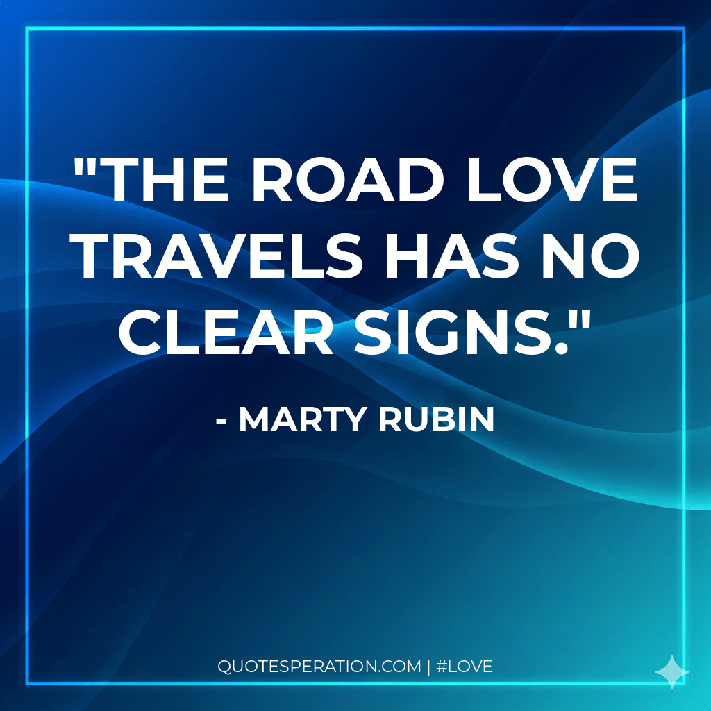 The road love travels has no clear signs.